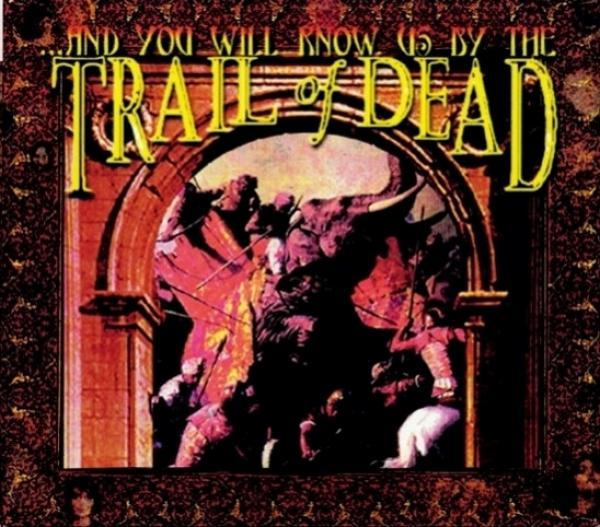 ...And You Will Know Us By The Trail Of Dead - ...And You Will Know Us By The Trail Of Dead