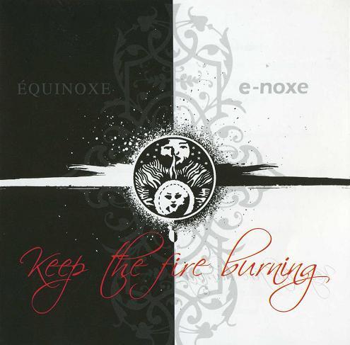  - Keep The Fire Burning - 10 Jahre Équinoxe / 5 Jahre E-Noxe