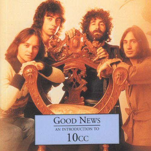 10cc - Good News - An Introduction To 10cc