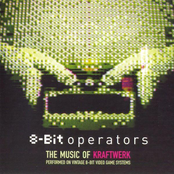 8-bit Operators - The Music Of Kraftwerk