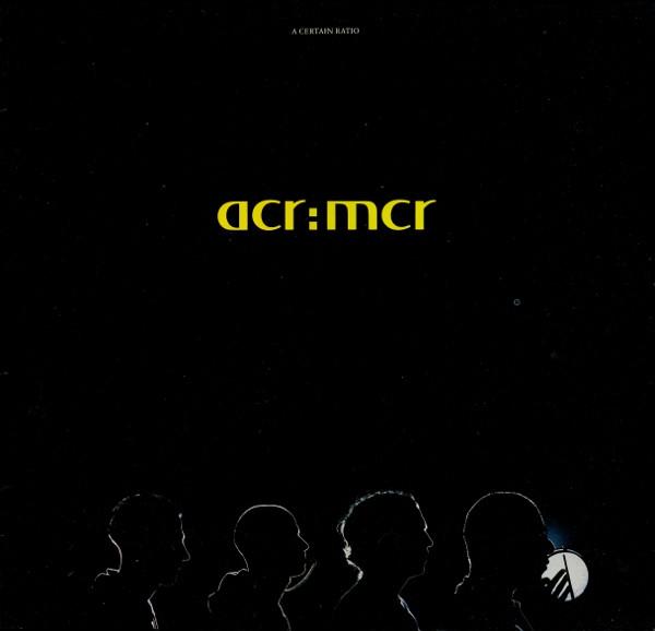 A Certain Ratio - acr:mcr