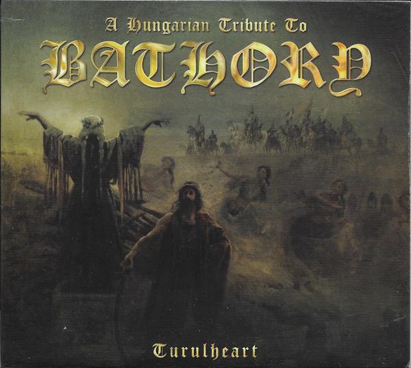  - A Hungarian Tribute To Bathory: Turulheart
