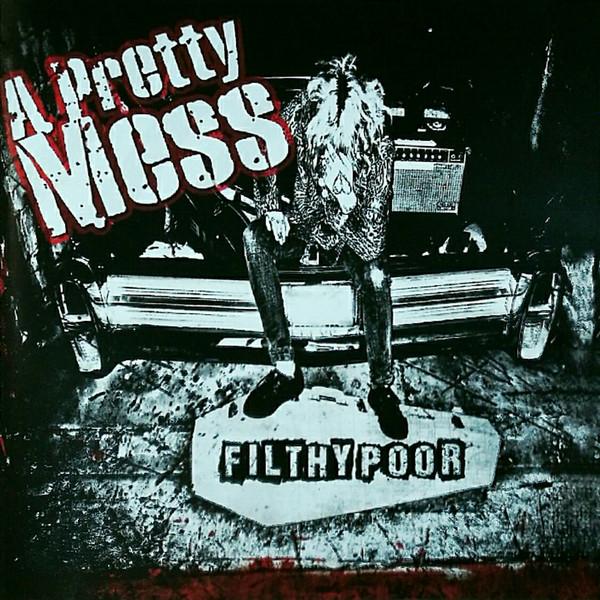 A Pretty Mess - Filthy Poor