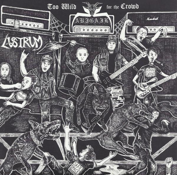 Abigail (3), Lustrum - Too Wild For The Crowd