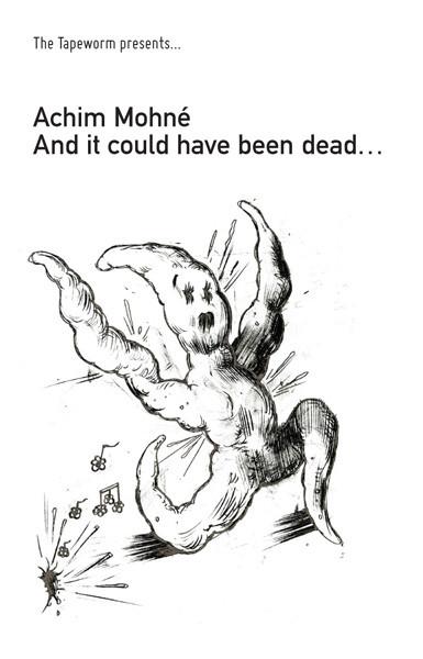 Achim Mohné - And It Could Have Been Dead…