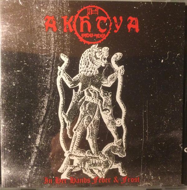 Akhtya - In Her Hands Fever & Frost