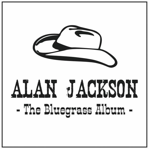Alan Jackson (2) - The Bluegrass Album
