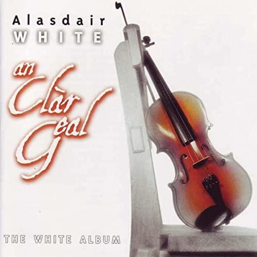 Alasdair White - An Clar Geal (The White Album)