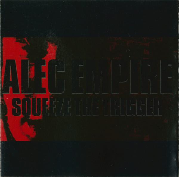 Alec Empire - Squeeze The Trigger