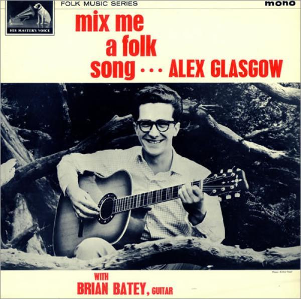 Alex Glasgow, Brian Batey - Mix Me A Folk Song