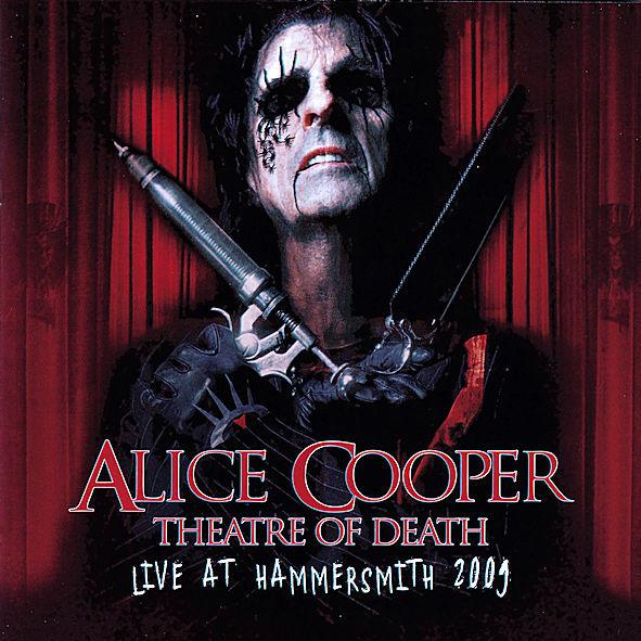 Alice Cooper (2) - Theatre Of Death - Live At Hammersmith 2009