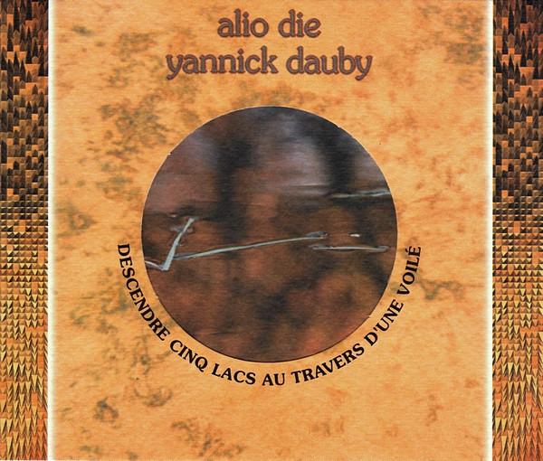 Alio Die, Yannick Dauby - Descendre Cinq Lacs Au Travers D'Une Voilé