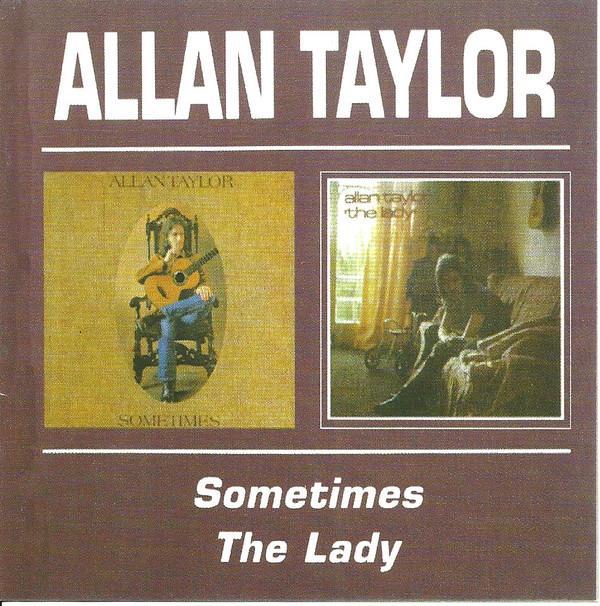 Allan Taylor - Sometimes / The Lady