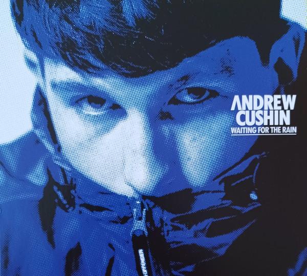 Andrew Cushin - Waiting For The Rain