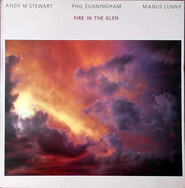 Andy M. Stewart, Phil Cunningham (2), Manus Lunny - Fire In The Glen
