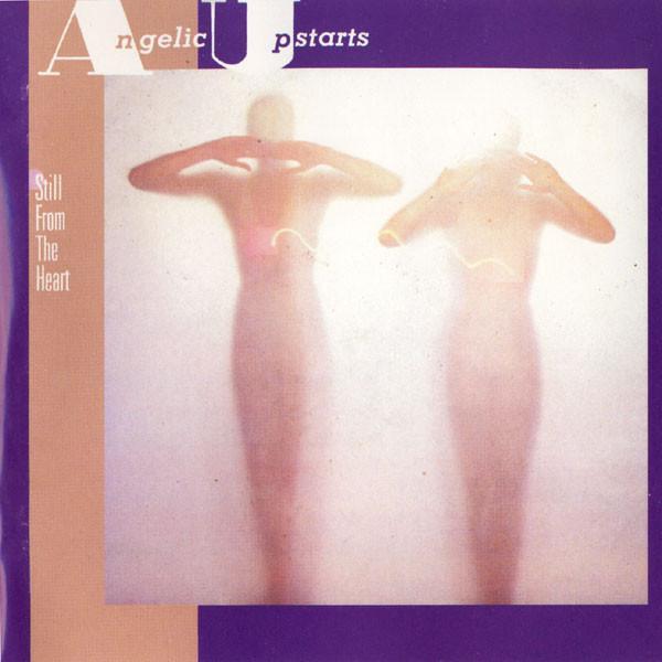 Angelic Upstarts - Still From The Heart