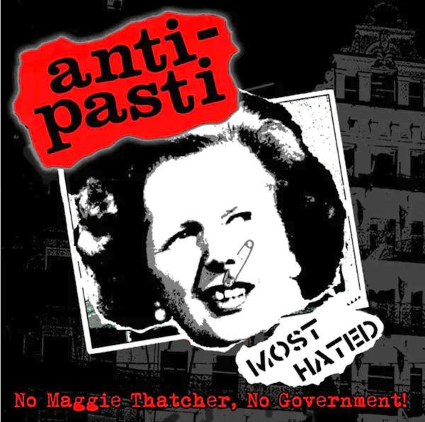 Anti-Pasti - No Maggie Thatcher, No Government
