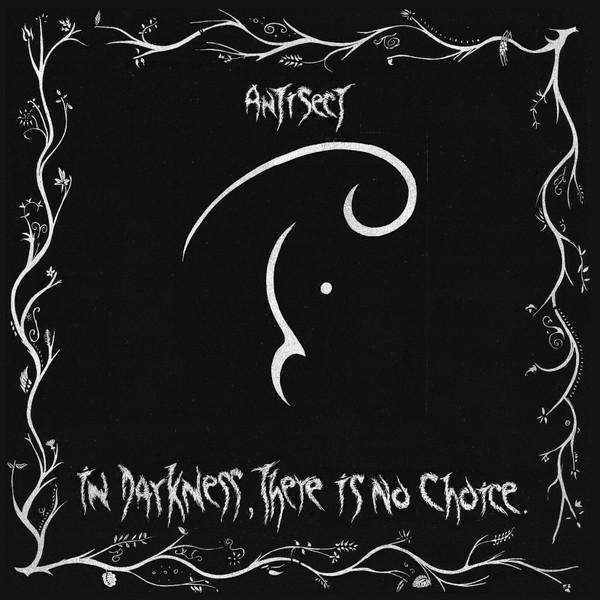 Antisect - In Darkness There Is No Choice