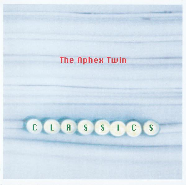 Aphex Twin - Classics