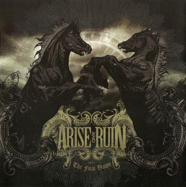 Arise And Ruin - The Final Dawn