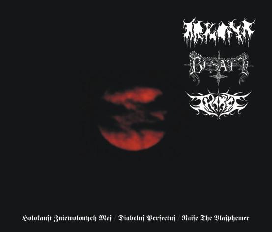Arkona, Besatt, Thirst (2) - Holokaust Zniewolonych Mas / Diabolus Perfectus / Raise The Blasphemer