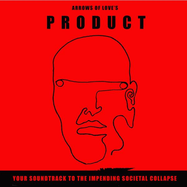 Arrows Of Love - Product - Your Soundtrack To The Impending Societal Collapse