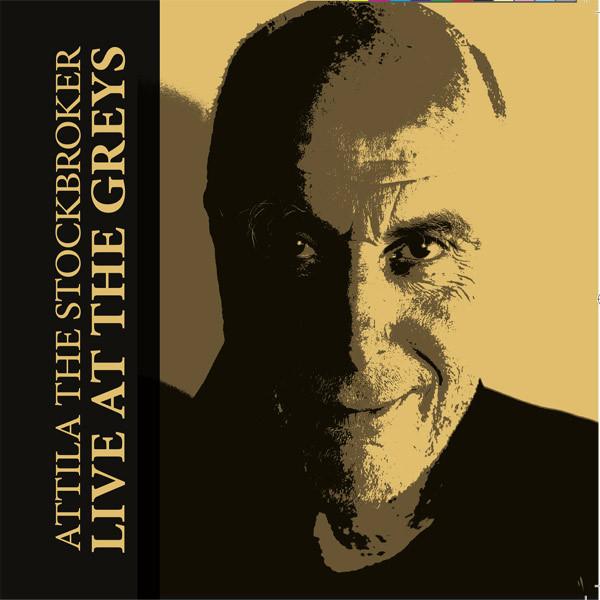 Attila The Stockbroker - Live At The Greys