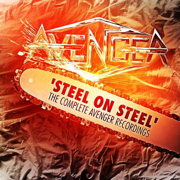 Avenger (2) - 'Steel On Steel' (The Complete Avenger Recordings)