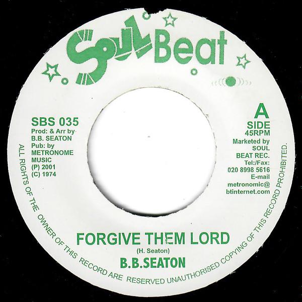 B.B. Seaton - Forgive Them Lord / Brothers Beware