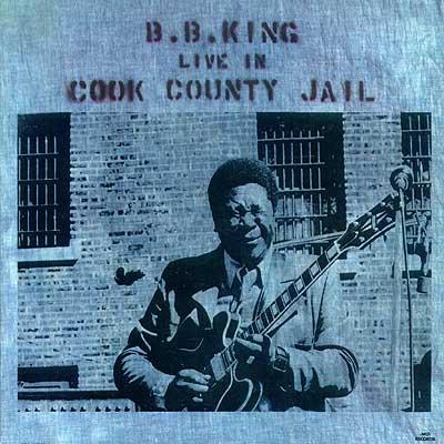 B.B. King - Live In Cook County Jail
