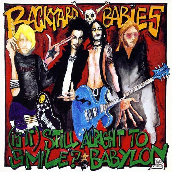 Backyard Babies - (Is It) Still Alright To Smile? / Babylon