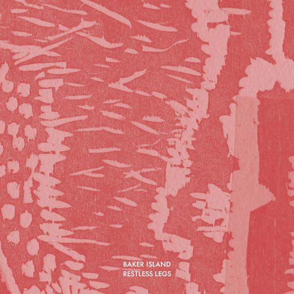 Baker Island - Restless Legs