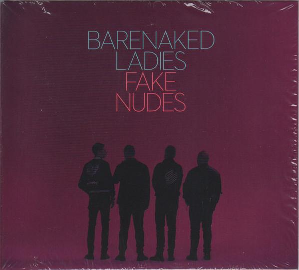 Barenaked Ladies - Fake Nudes