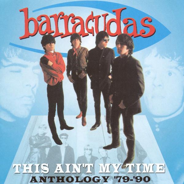 Barracudas - This Ain't My Time (Anthology '79-'90)