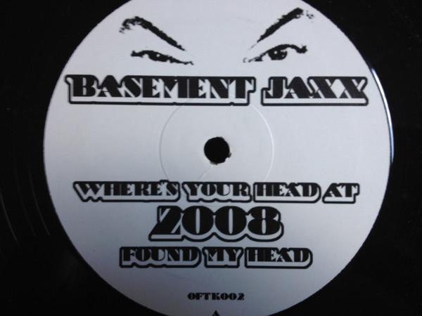 Basement Jaxx - Where's Your Head At 2008 Found My Head / Party People 2008