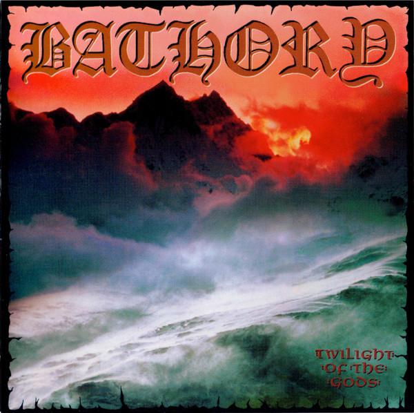 Bathory - Twilight Of The Gods