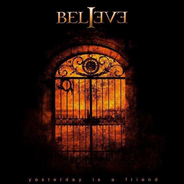Believe - Yesterday Is A Friend