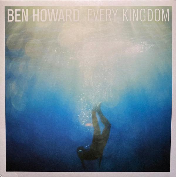 Ben Howard  - Every Kingdom
