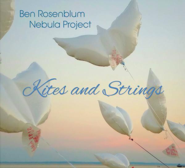 Ben Rosenblum Nebula Project - Kites And Strings