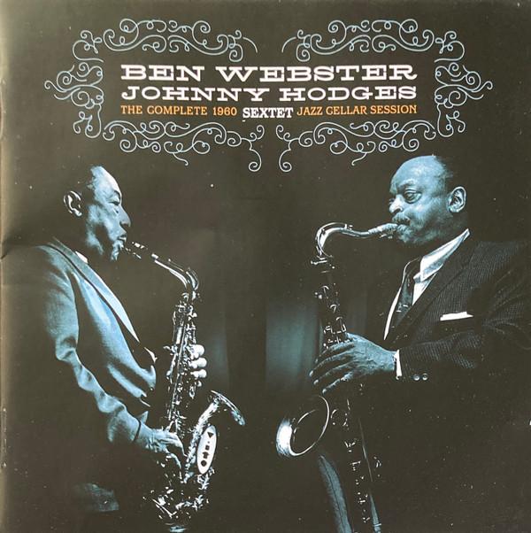 Ben Webster, Johnny Hodges - The Complete 1960 Jazz Cellar Session