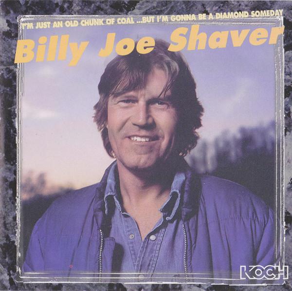 Billy Joe Shaver - I´m Just An Old Chunk Of Coal ...But I´m Gonna Be A Diamond Someday