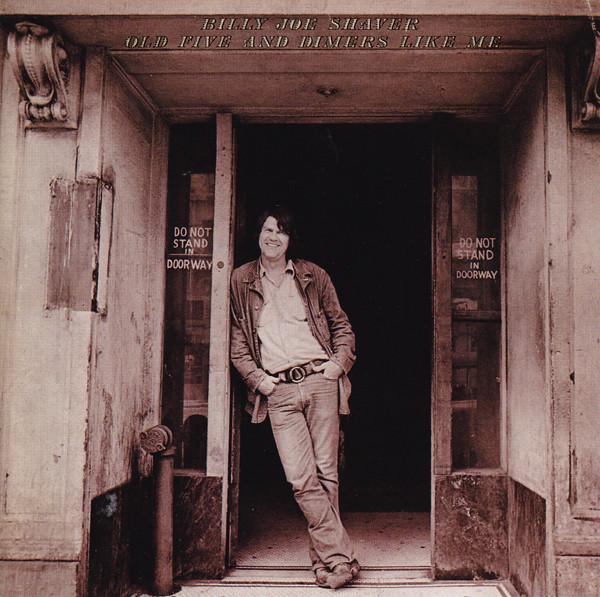 Billy Joe Shaver - Old Five And Dimers Like Me