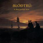 Blóðtrú - A Brighter Sun