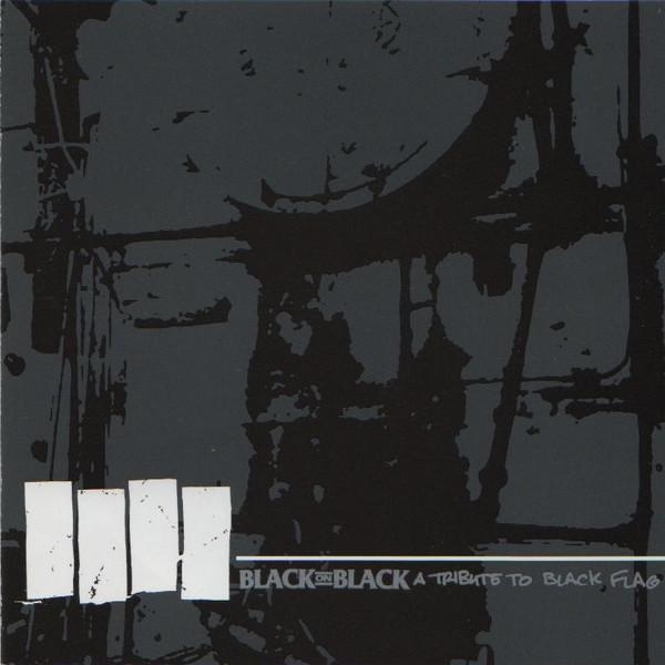  - Black On Black (A Tribute To Black Flag)