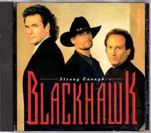 Blackhawk - Strong Enough