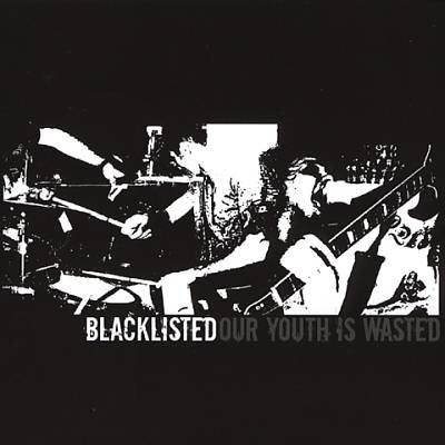 Blacklisted (2) - Our Youth Is Wasted