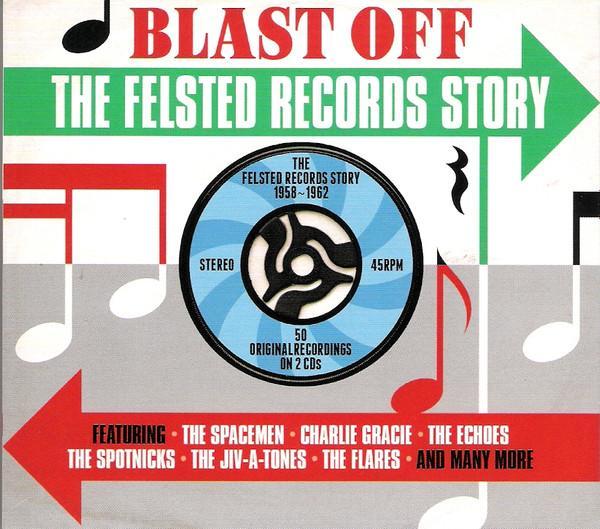  - Blast Off - The Felsted Records Story