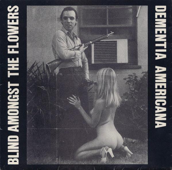 Blind Amongst The Flowers - Dementia Americana