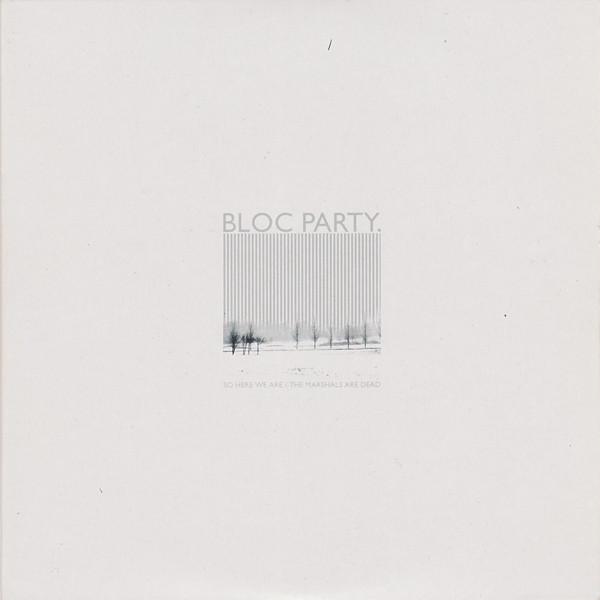 Bloc Party - So Here We Are / The Marshals Are Dead