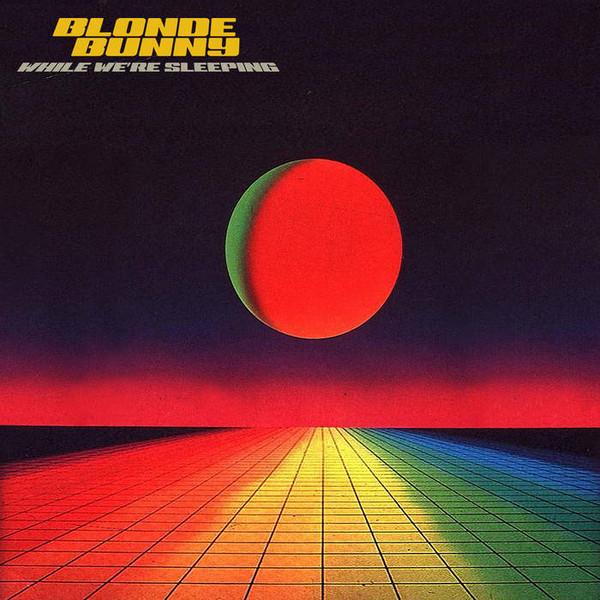 Blonde Bunny - While We're Sleeping